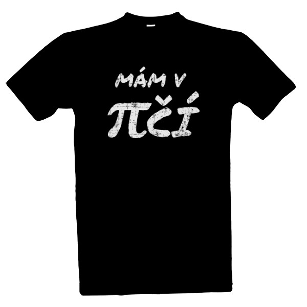Tričko s potiskem Mám v píči - 3.14 pí